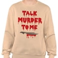 thumbnail image 2 of Talk Murder to Me Sweatshirt Unisex 3X-Large Sand, 2 of 5