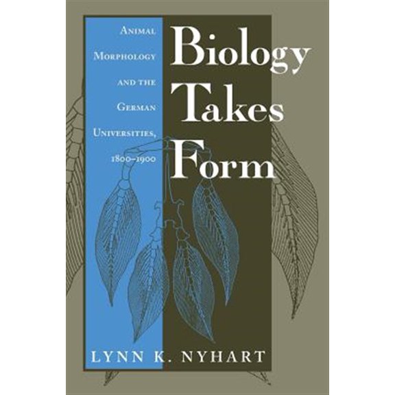 Pre-Owned Science and Its Conceptual Foundations series: Biology Takes Form : Animal Morphology and the German Universities, 1800-1900 (Paperback)