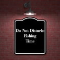 thumbnail image 2 of Do Not Disturb Fishing Time BLACK Aluminum Composite Sign 15''x18'', 2 of 9