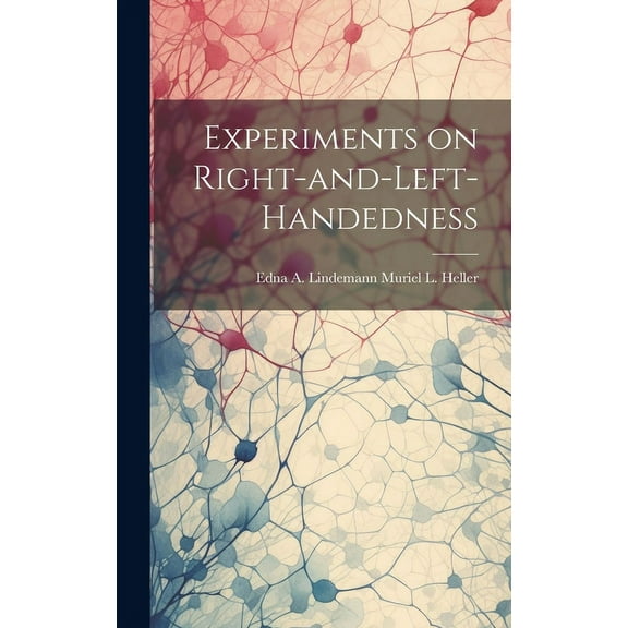 Experiments on Right-and-Left-Handedness, (Hardcover)