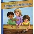 thumbnail image 1 of Green Kid's Guide to Organic Fertilizers, Richard Lay Hardcover, 1 of 2