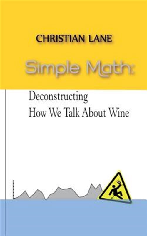 Pre-Owned Simple Math : Deconstructing How We Talk About Wine - Walmart.com