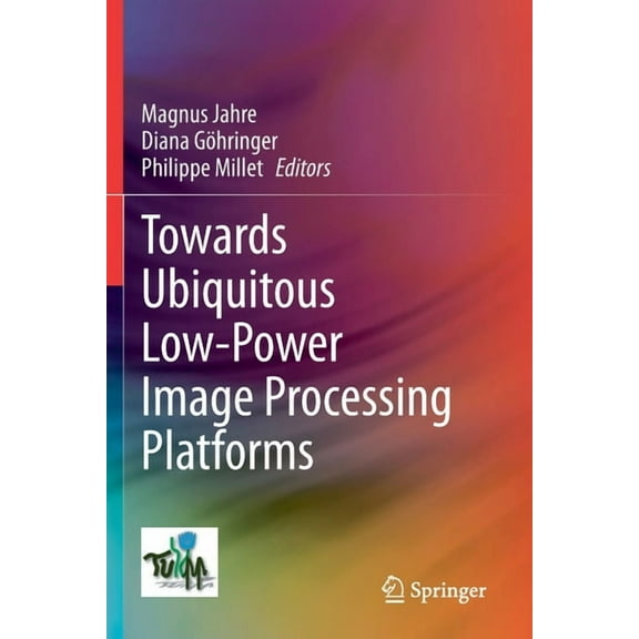 Towards Ubiquitous Low-Power Image Processing Platforms, (Paperback)