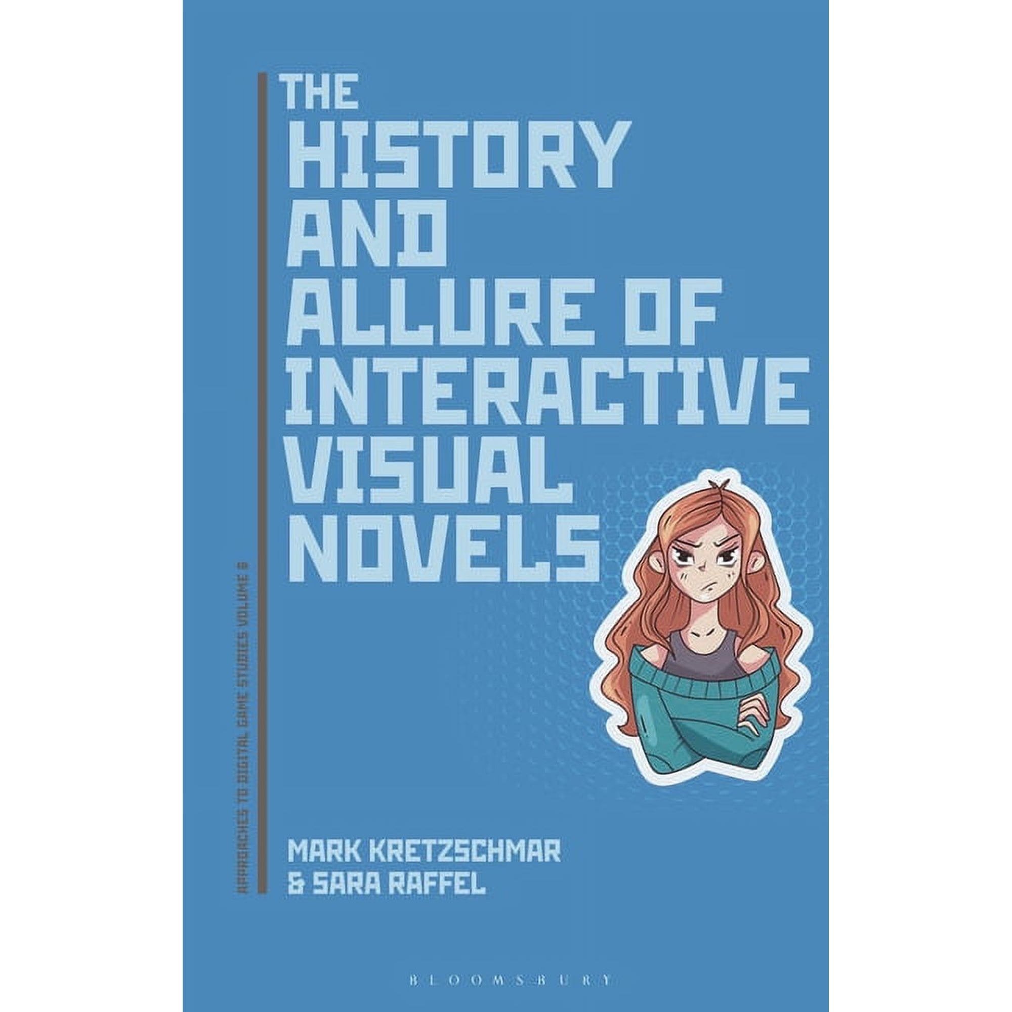 Approaches to Digital Game Studies The History and Allure of Interactive Visual Novels (Hardcover)
