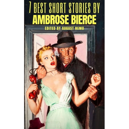 7 best short stories by Ambrose Bierce - eBook