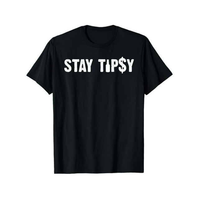 Camiseta 100 % algodón Stay Tipsy Bartender Mixologist Hospitality Gifts para hombre y mujer
