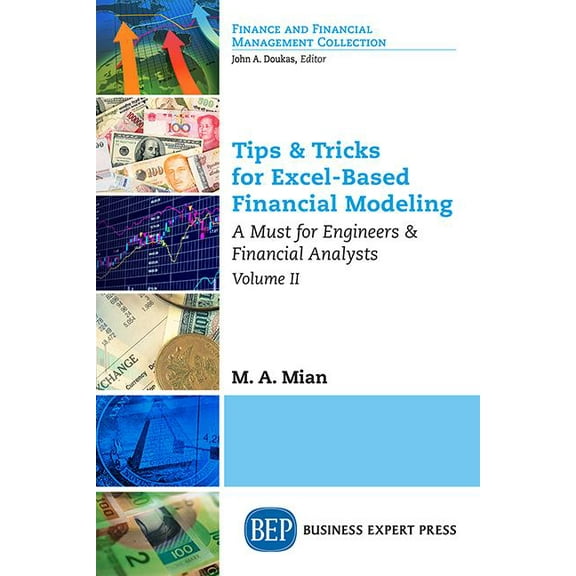 Tips & Tricks for Excel-Based Financial Modeling, Volume II: A Must for Engineers & Financial Analysts (Paperback)