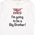 thumbnail image 3 of Inktastic I'm Going to Be a Big Brother Toddler Hoodie, 3 of 4