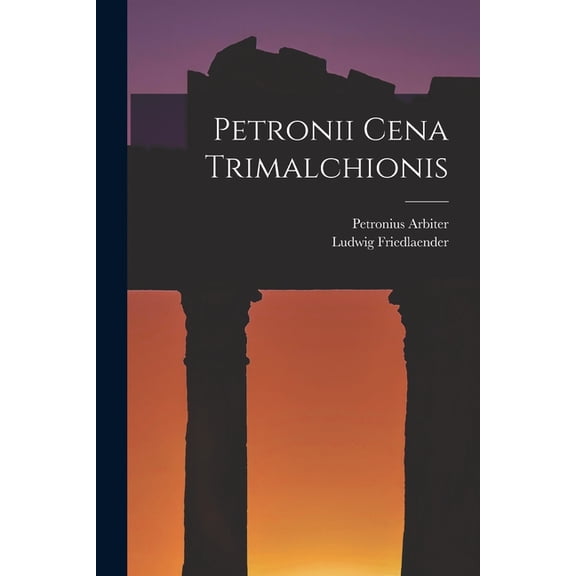 Petronii Cena Trimalchionis (Paperback)