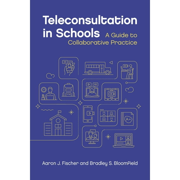 Applying Psychology in the Schools Series: Teleconsultation in Schools : A Guide to Collaborative Practice (Paperback)