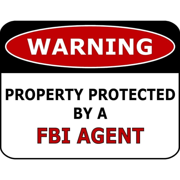 PCSCP 11.5" x 9" Warning Property Protected by a FBI Agent Laminated Sign