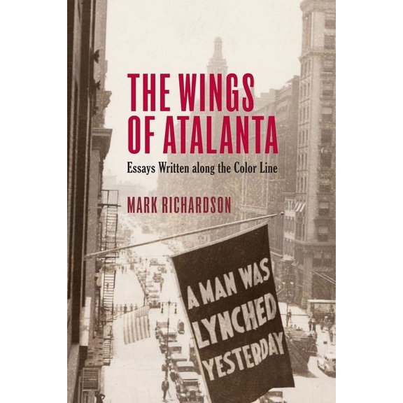 Studies in American Literature and Cultu The Wings of Atalanta: Essays Written Along the Color Line, Book 12, (Hardcover)