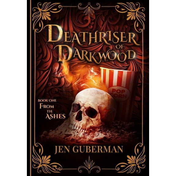 Deathriser of Darkwood Deathriser of Darkwood: From the Ashes, Book 1, (Hardcover)