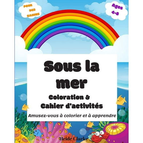 Sous la mer: livre de coloriage et d'activités pour les enfants d'âge préscolaire (Paperback)