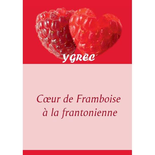Coeur De Framboise A La Frantonienne Sous Titre Paperback Walmart Com Walmart Com Coeur De Framboise A La Frantonienne Sous Titre Paperback Walmart Com Walmart Com