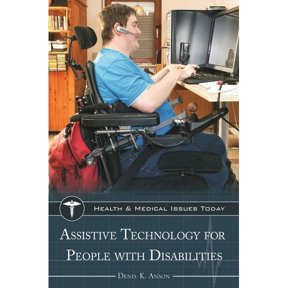 Health and Medical Issues Today Assistive Technology for People with Disabilities, (Hardcover)