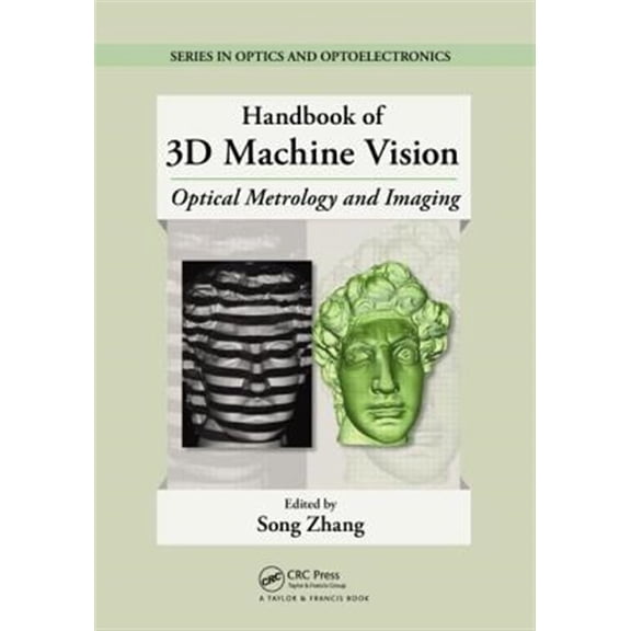 Pre-Owned Handbook of 3D Machine Vision: Optical Metrology and Imaging (Series in Optics and Optoelectronics) Paperback