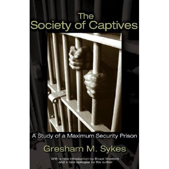Pre-Owned The Society of Captives: A Study of a Maximum Security Prison (Paperback) 0691130647 9780691130644