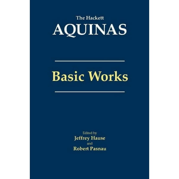 The Hackett Aquinas: Aquinas: Basic Works (Paperback)