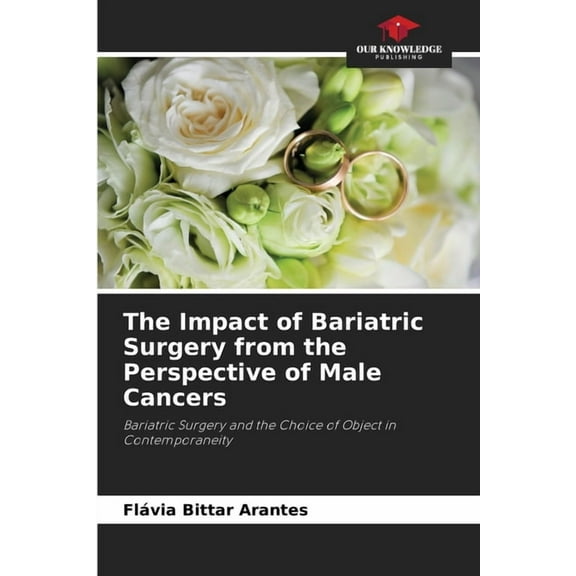 The Impact of Bariatric Surgery from the Perspective of Male Cancers, (Paperback)