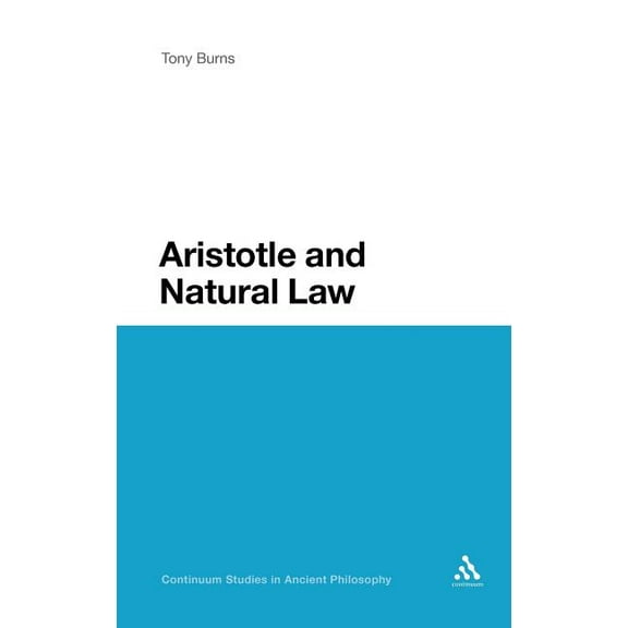 Continuum Studies in Ancient Philosophy Aristotle and Natural Law, Book 20, (Hardcover)