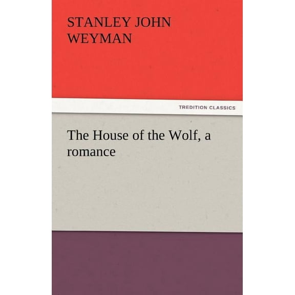 The House of the Wolf, a Romance (Paperback)