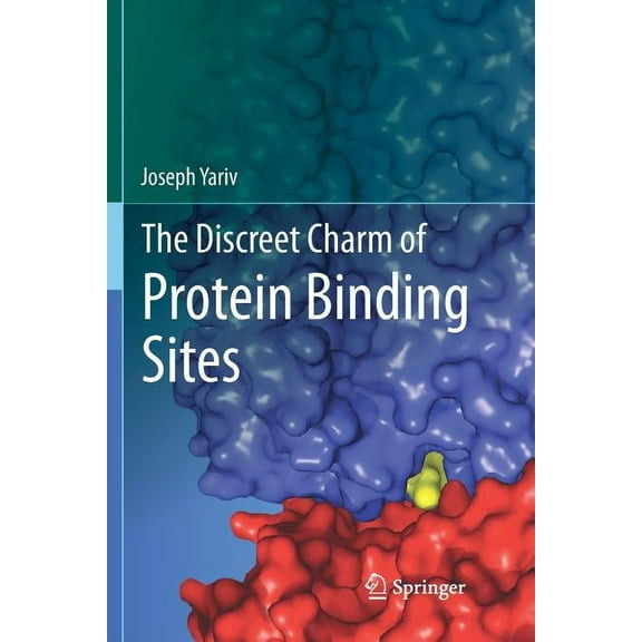 The Discreet Charm of Protein Binding Sites, (Paperback)