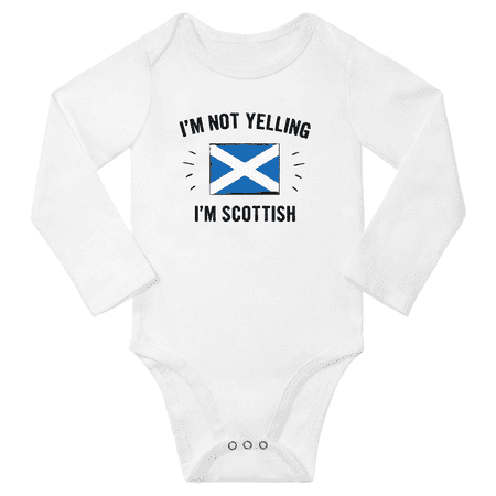 

I m Not Yelling I m Scottish! Baby Long Sleeve Bodysuit Romper (White 6 Months)