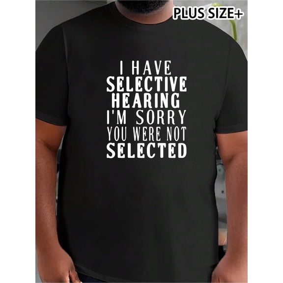Men's "I HAVE SELECTIVE HEARING" Graphic T-Shirt Humor Print Cotton Tee Summer Casual Streetwear Top