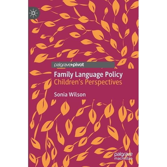 Family Language Policy: Children's Perspectives, (Hardcover)
