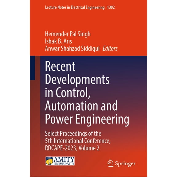Lecture Notes in Electrical Engineering Recent Developments in Control, Automation and Power Engineering: Select Proceedings of the 5th International Conference, Book 1303, (Hardcover)