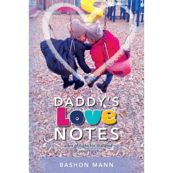 Daddy's Love Notes: ...a bit of light for the end of your torch, (Paperback)