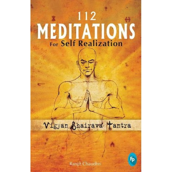112 Meditations for Self Realization: Vigyan Bhairava Tantra (Paperback)