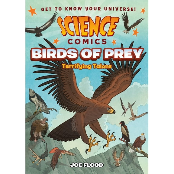 Science Comics Science Comics: Birds of Prey: Terrifying Talons, (Hardcover)