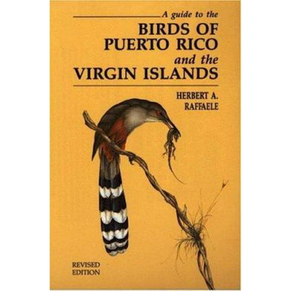 Pre-Owned A Guide to the Birds of Puerto Rico and the Virgin Islands: Revised Edition (Paperback) 0691024243 9780691024240