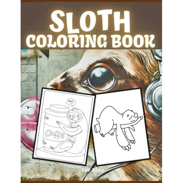 Download Slowth Down Coloring For Lazy People Sloth Coloring Book For Kids Volume 4 Sloth Coloring Activity