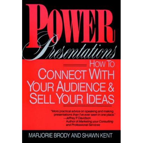 Pre-Owned Power Presentations: How to Connect with Your Audience and Sell Your Ideas (Paperback) 047155961X 9780471559610