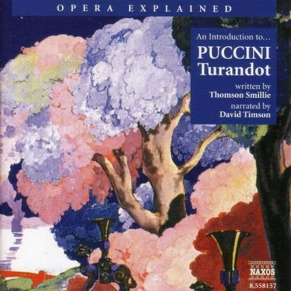 Thomson Smillie - Opera Explained: Turandot - Music & Performance - CD