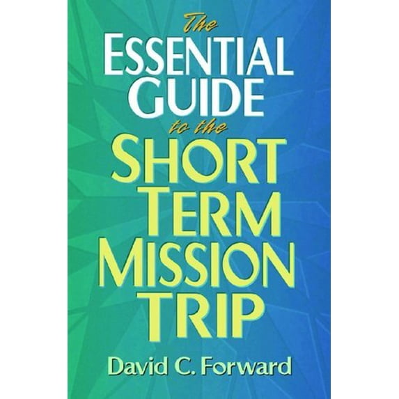 Pre-Owned The Essential Guide to the Short Term Mission Trip (Spiral-bound) 0802425267 9780802425263
