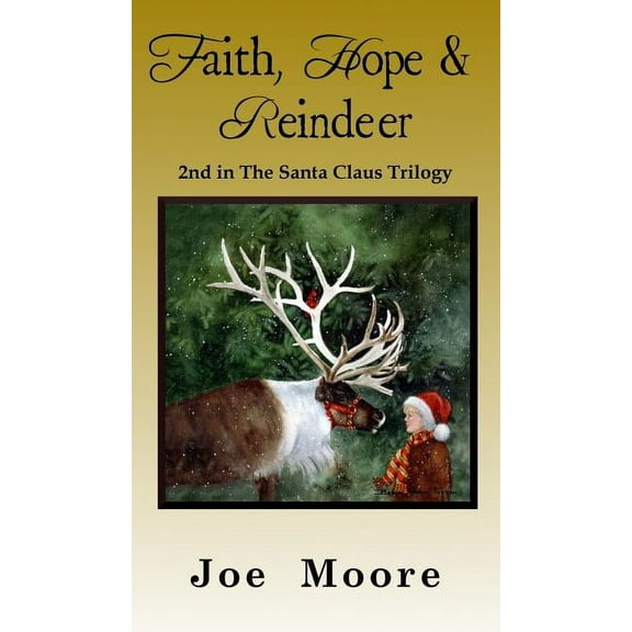 Santa Claus Trilogy Faith, Hope & Reindeer, Book 2, (Hardcover)