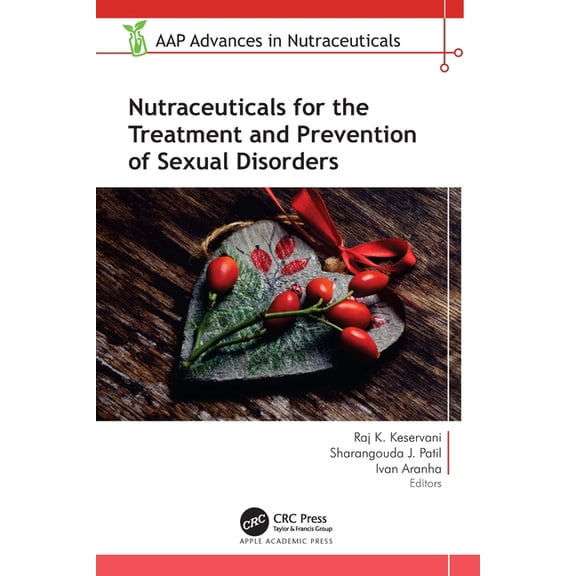 Aap Advances in Nutraceuticals Nutraceuticals for the Treatment and Prevention of Sexual Disorders, (Hardcover)