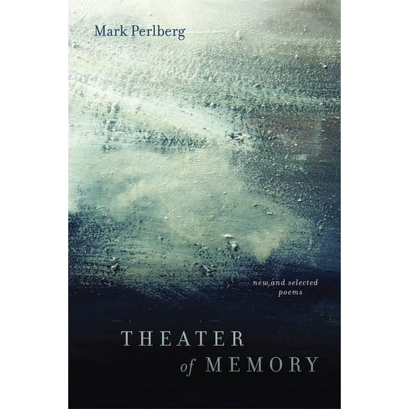 Theater of Memory: New and Selected Poems, (Paperback)