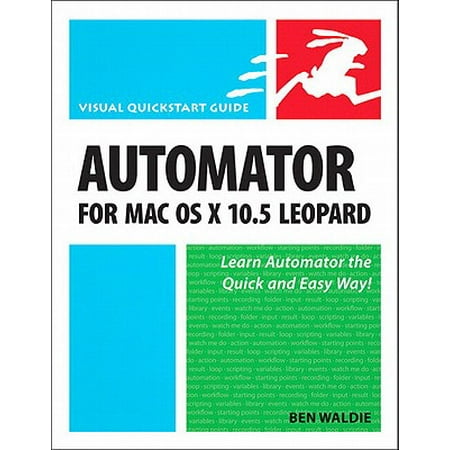 Automator for Mac OS X 10.5 Leopard - eBook (Best Mac Automator Scripts)