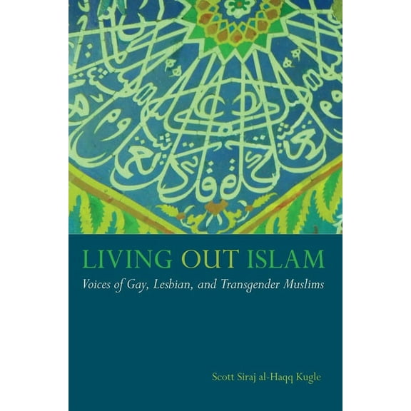 Living Out Islam: Voices of Gay, Lesbian, and Transgender Muslims, (Hardcover)