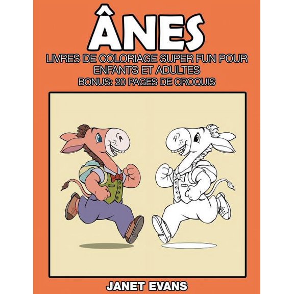Ãnes: Livres De Coloriage Super Fun Pour Enfants Et Adultes (Bonus: 20 Pages de Croquis), (Paperback)