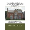 Sarnia Ontario Book 4 in Colour Photos: Saving Our History One Photo at a Time