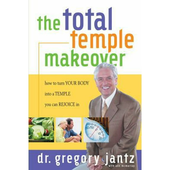 Pre-Owned Total Temple Makeover: How to Turn Your Body into a Temple You Can Rejoice In (Paperback) 1582294119 9781582294117
