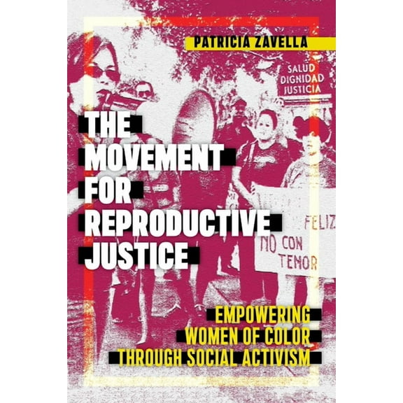Social Transformations in American Anthr The Movement for Reproductive Justice: Empowering Women of Color Through Social Activism, Book 5, (Paperback)