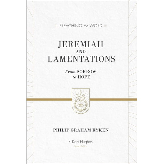 Preaching the Word: Jeremiah and Lamentations: From Sorrow to Hope (ESV Edition) (Hardcover)