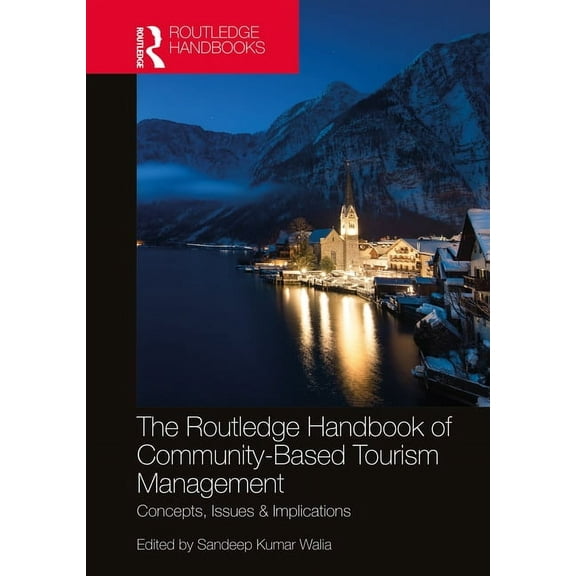 The Routledge Handbook of Community Based Tourism Management: Concepts, Issues & Implications, (Paperback)
